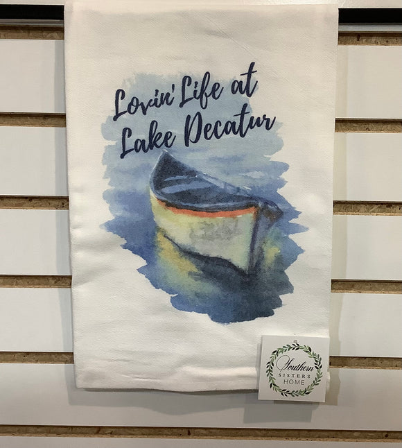 “Lovin’ Life at Lake Decatur”Tea Towel