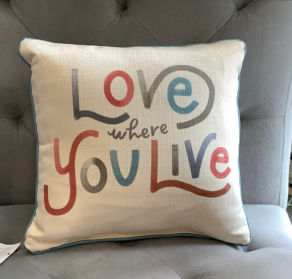 “Love Where You Live” Pillow 17”