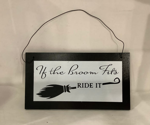 “If The Broom Fits Ride It” Plaque 8” -4.5”